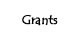 Grants